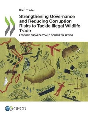 Strengthening governance and reducing corruption risks to tackle illegal wildlife trade -  Organisation for Economic Co-Operation and Development