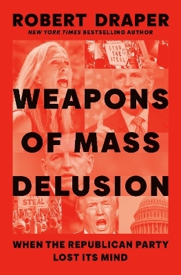 Weapons of Mass Delusion - Robert Draper