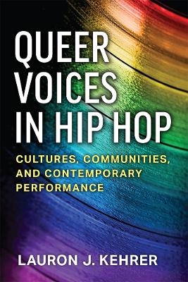 Queer Voices in Hip Hop - Lauron J. Kehrer