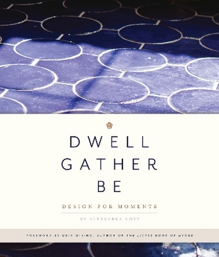 Dwell, Gather, Be