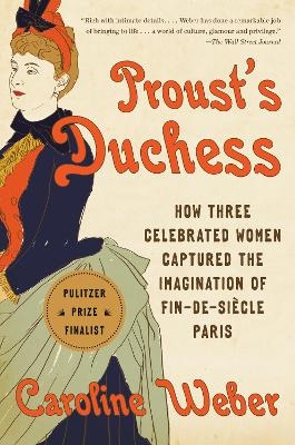 Proust's Duchess - Caroline Weber