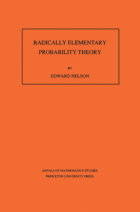 Radically Elementary Probability Theory - Edward Nelson