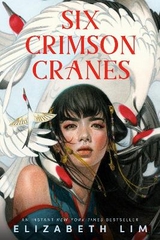 Six Crimson Cranes - Lim, Elizabeth