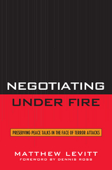 Negotiating Under Fire -  Matthew Levitt