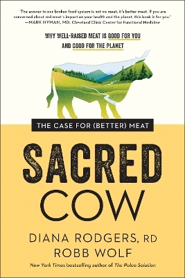 Sacred Cow - Diana Rodgers, Robb Wolf