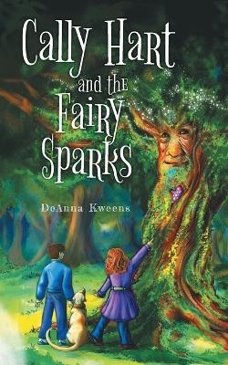 Cally Hart and the Fairy Sparks - Deanna Kweens