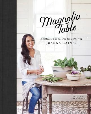 Magnolia Table - Joanna Gaines, Marah Stets