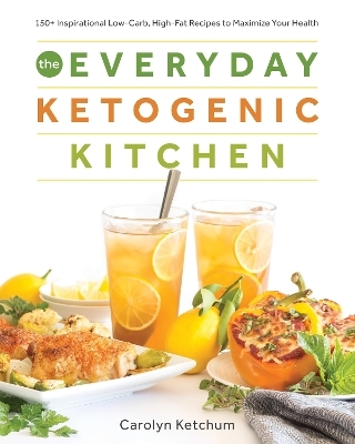 The Everyday Ketogenic Kitchen - Carolyn Ketchum