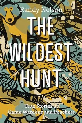 The Wildest Hunt - Randy Nelson