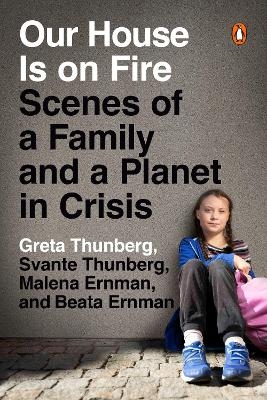 Our House Is on Fire - Greta Thunberg, Svante Thunberg, Malena Ernman, Beata Ernman