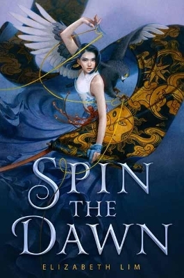 Spin the Dawn - Elizabeth Lim