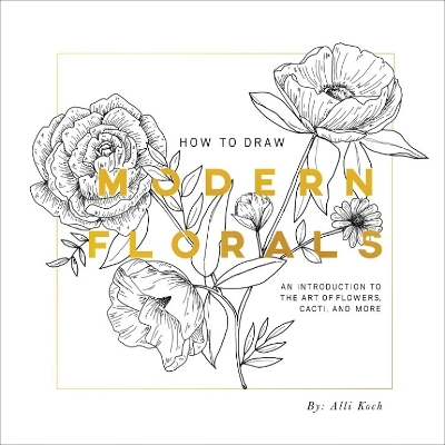 How To Draw Modern Florals - Alli Koch