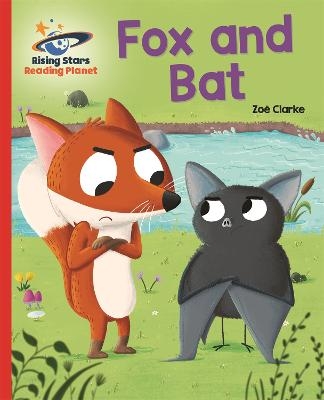 Reading Planet - Fox and Bat - Red A: Galaxy - Zoe Clarke