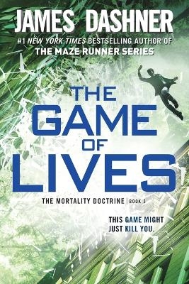 The Game of Lives (The Mortality Doctrine, Book Three)