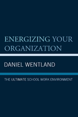Energizing Your Organization -  Daniel Wentland