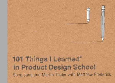 102 Things I Learned in Product Design School - Martin Thaler, Sung Jang