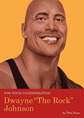 For Your Consideration: Dwayne The Rock Johnson - Tres Dean