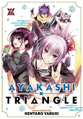 Ayakashi Triangle Vol. 2 - Kentaro Yabuki