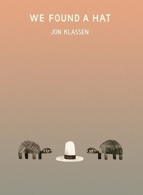 We Found a Hat - Jon Klassen