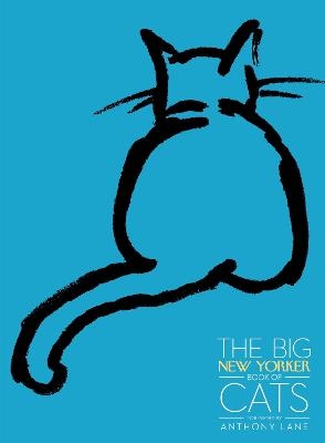 The Big New Yorker Book of Cats -  The New Yorker Magazine