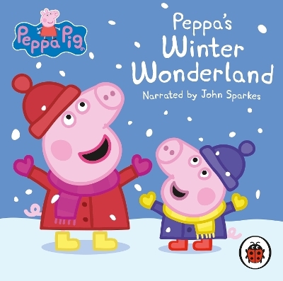 Peppa Pig: Peppa&rsquo;s Winter Wonderland -  Ladybird