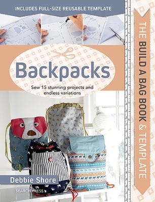The Build a Bag Book: Backpacks - Debbie Shore