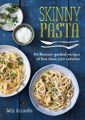 Skinny Pasta - Julia Azzarello