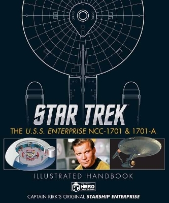 Star Trek: The U.S.S. Enterprise NCC-1701 Illustrated Handbook - Ben Robinson