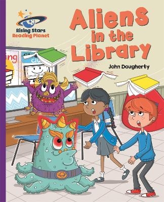 Reading Planet - Aliens in the Library - Purple: Galaxy - John Dougherty