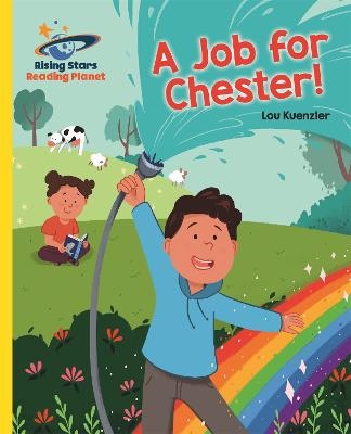 Reading Planet - A Job for Chester! - Yellow: Galaxy - Lou Kuenzler