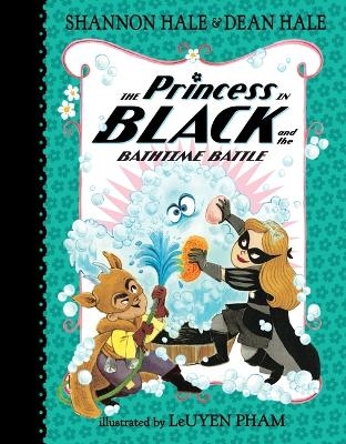 The Princess in Black and the Bathtime Battle - Shannon Hale, Dean Hale