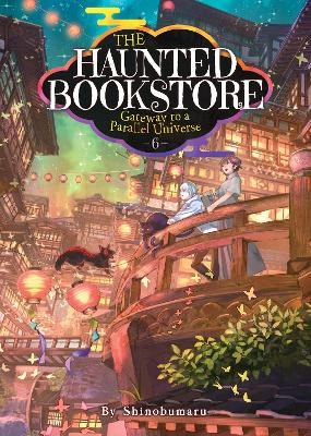 The Haunted Bookstore - Gateway to a Parallel Universe (Light Novel) Vol. 6 -  Shinobumaru