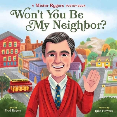 Won't You Be My Neighbour? - Fred Rogers, Luke Flowers