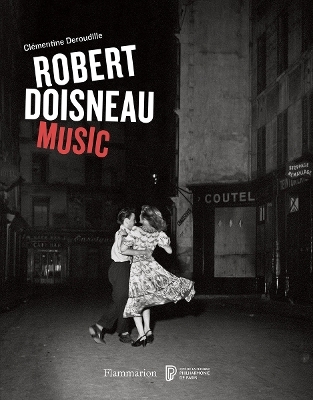 Robert Doisneau: Music - Robert Doisneau, Cl&eacute;mentine Deroudille