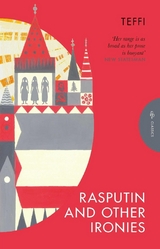 Rasputin and Other Ironies -  Teffi