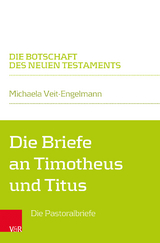 Die Briefe an Timotheus und Titus - Michaela Veit-Engelmann