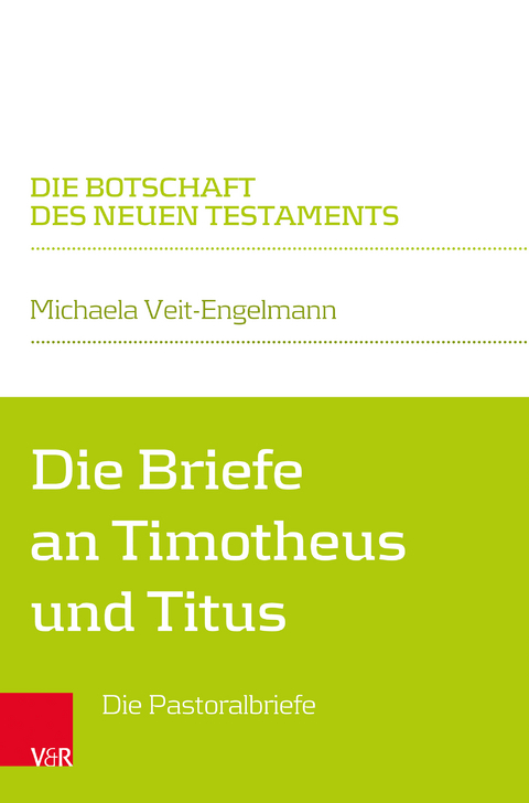 Die Briefe an Timotheus und Titus - Michaela Veit-Engelmann
