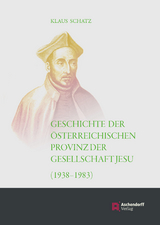 Geschichte der &Ouml;sterreichischen Provinz der Gesellschaft Jesu - Klaus Schatz
