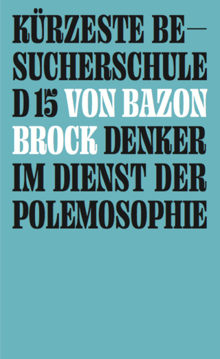 Kürzeste Besucherschule d 15 von Bazon Brock, Denker im Dienst der Polemosophie. Der Fluch der guten Tat / Kulturalismus erledigt die Kunst