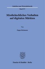 Missbr&auml;uchliches Verhalten auf digitalen M&auml;rkten. - Eugen Reismann