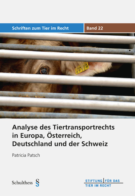 Analyse des Tiertransportrechts in Europa, &Ouml;sterreich, Deutschland und der Schweiz - Patricia Patsch
