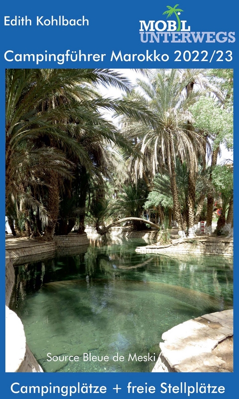 Campingf&uuml;hrer Marokko 2022/23 - Edith Kohlbach