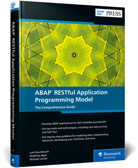 ABAP RESTful Application Programming Model - Lutz Baumbusch, Matthias Jager, Michael Lensch