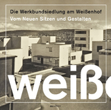 Die Werkbundsiedlung am Weißenhof -  Werkbund Baden-Württemberg Stadtgruppe Stuttgart