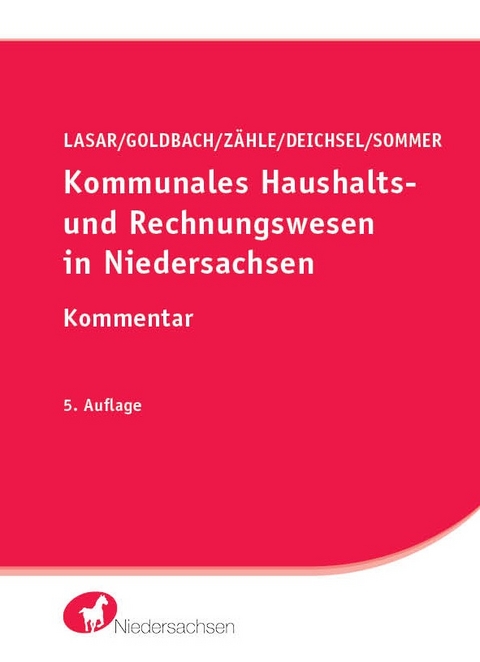 Kommunales Haushalts- und Rechnungswesen in Niedersachsen - Andreas Lasar, Arnim Goldbach, Kerstin Z&auml;hle, Stefan Deichsel, Bastian Sommer