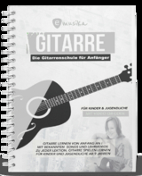Die Anfänger Gitarrenschule für Kinder & Jugendliche - Sebastian Schulz