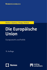 Die Europäische Union - Bieber, Roland; Epiney, Astrid; Haag, Marcel; Kotzur, Markus