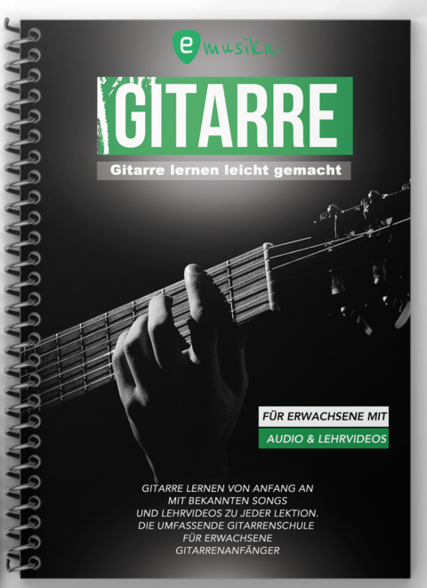 Gitarre lernen leicht gemacht f&uuml;r Erwachsene mit Audio und Lehrvideos - Sebastian Schulz