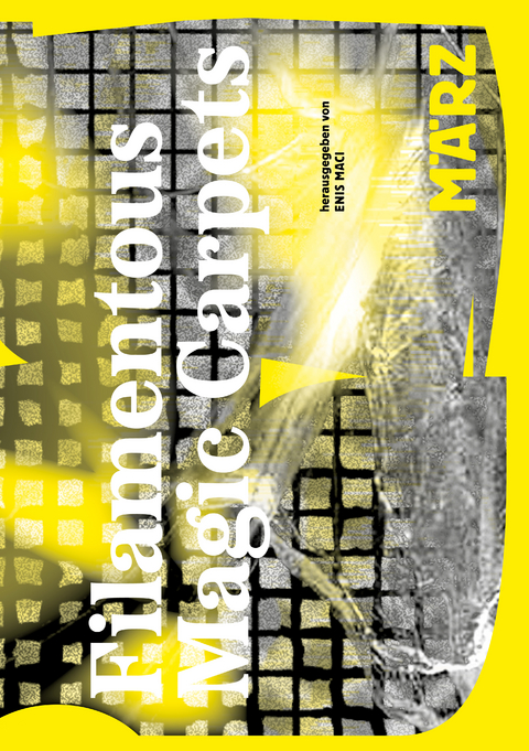 Filamentous Magic Carpets - Enis Maci, Sophia Eisenhut, Marius Goldhorn, Eiko Honda, Jonas M. M&ouml;lzer, Mazlum Nergiz, Anna Sophia N&uuml;bling, Pascal Richmann