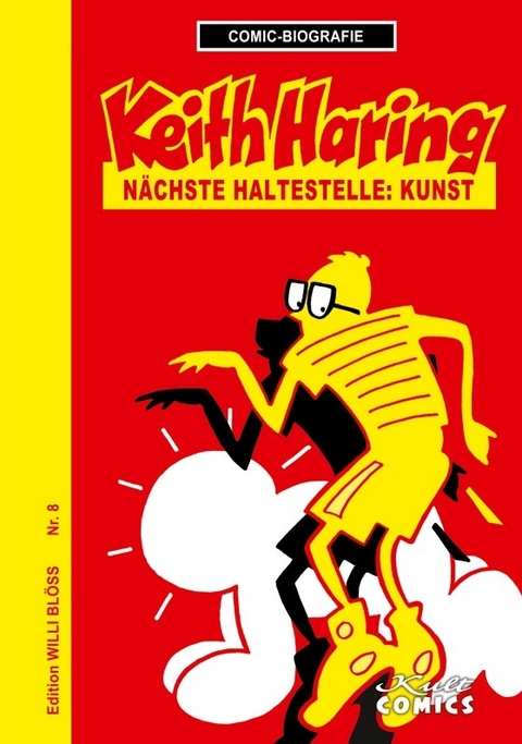 Comicbiographie Keith Haring - Willi Bl&ouml;ss